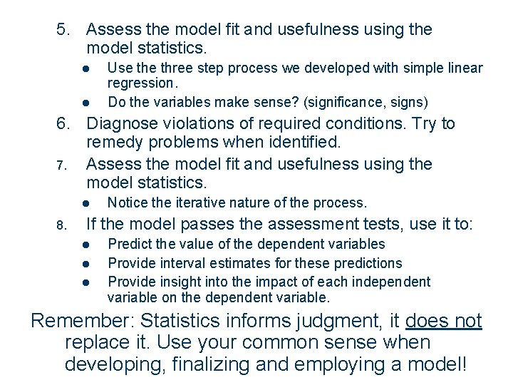 5. Assess the model fit and usefulness using the model statistics. l l Use