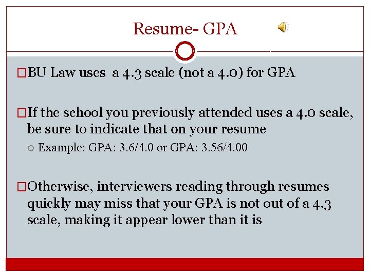 Resume- GPA �BU Law uses a 4. 3 scale (not a 4. 0) for