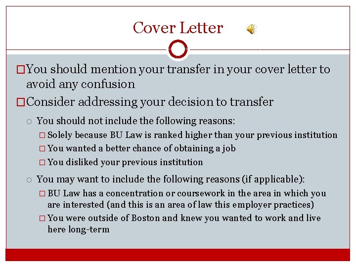 Cover Letter �You should mention your transfer in your cover letter to avoid any