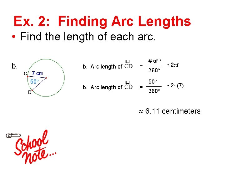 Ex. 2: Finding Arc Lengths • Find the length of each arc. b. Arc