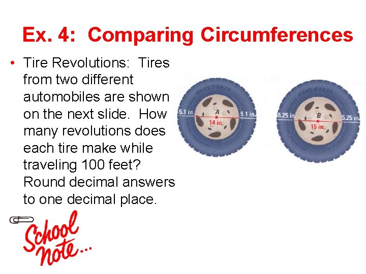 Ex. 4: Comparing Circumferences • Tire Revolutions: Tires from two different automobiles are shown