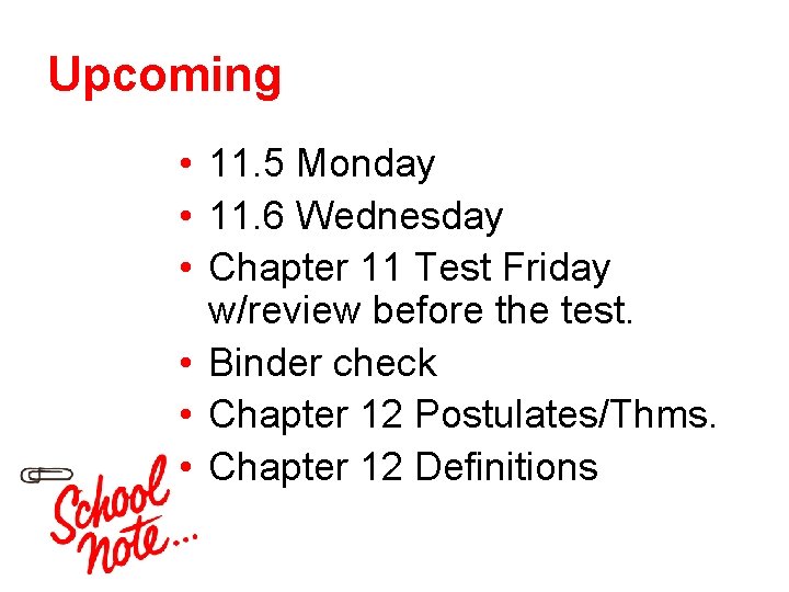 Upcoming • 11. 5 Monday • 11. 6 Wednesday • Chapter 11 Test Friday
