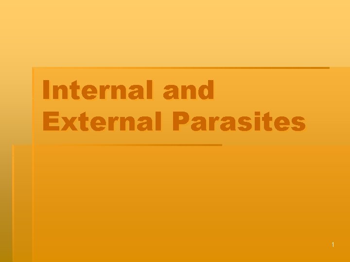 Internal and External Parasites 1 