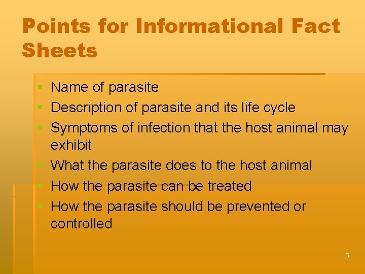 Points for Informational Fact Sheets § Name of parasite § Description of parasite and