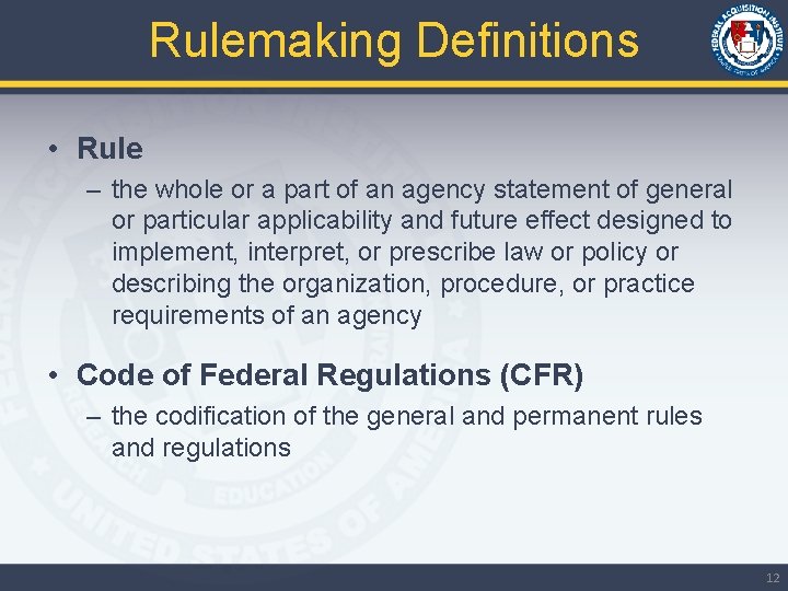 Rulemaking Definitions • Rule – the whole or a part of an agency statement