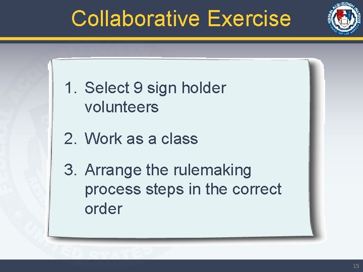 Collaborative Exercise 1. Select 9 sign holder volunteers 2. Work as a class 3.