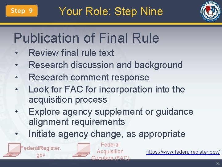 Your Role: Step Nine Publication of Final Rule • • • Review final rule