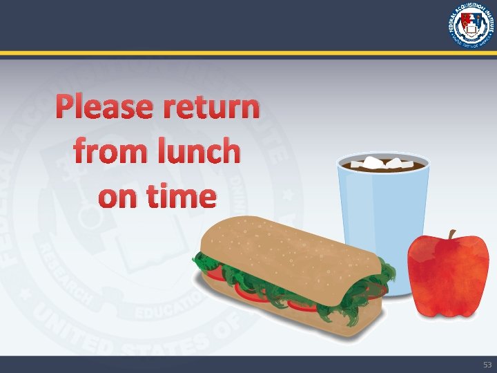 Please return from lunch on time 53 
