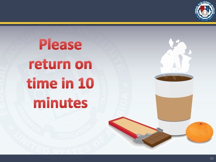 Please return on time in 10 minutes 56 