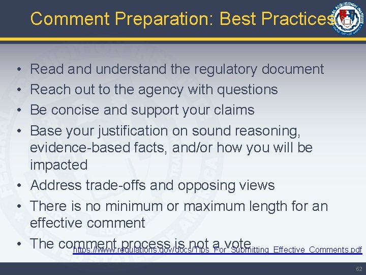Comment Preparation: Best Practices • • Read and understand the regulatory document Reach out