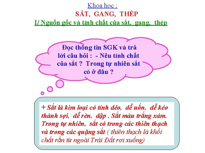 Khoa học : SẮT, GANG, THÉP I/ Nguồn gốc và tính chất của sắt,