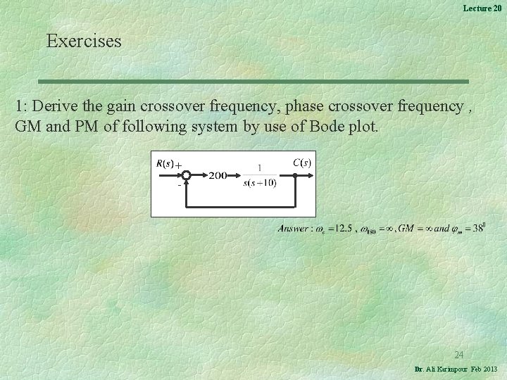 Lecture 20 Exercises 1: Derive the gain crossover frequency, phase crossover frequency , GM