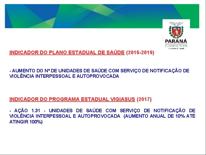 INDICADOR DO PLANO ESTADUAL DE SAÚDE (2016 -2019) - AUMENTO DO Nº DE UNIDADES