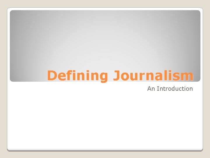 Defining Journalism An Introduction 