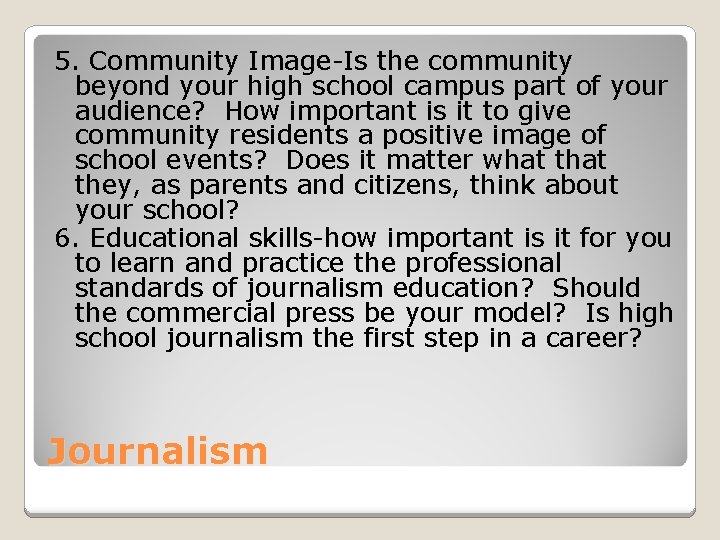 5. Community Image-Is the community beyond your high school campus part of your audience?