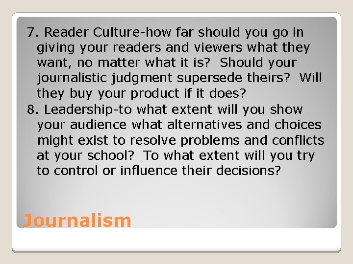 7. Reader Culture-how far should you go in giving your readers and viewers what