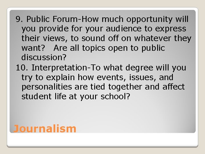 9. Public Forum-How much opportunity will you provide for your audience to express their