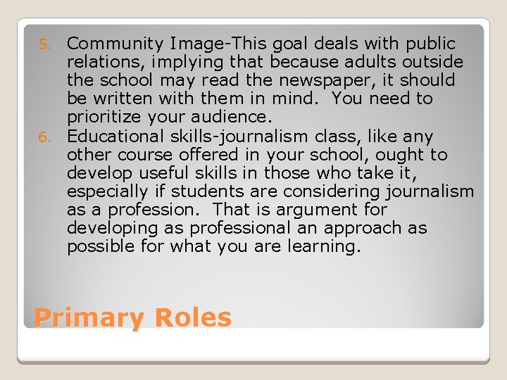 Community Image-This goal deals with public relations, implying that because adults outside the school
