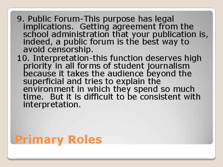 9. Public Forum-This purpose has legal implications. Getting agreement from the school administration that