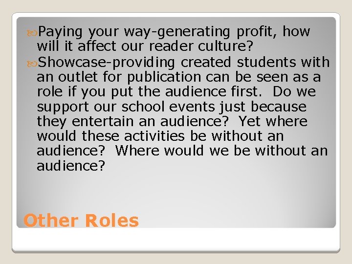  Paying your way-generating profit, how will it affect our reader culture? Showcase-providing created
