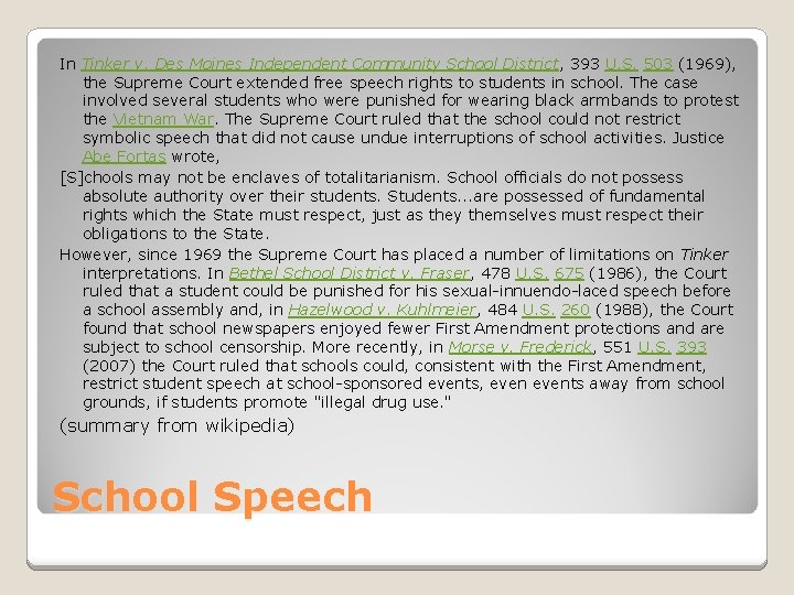 In Tinker v. Des Moines Independent Community School District, 393 U. S. 503 (1969),