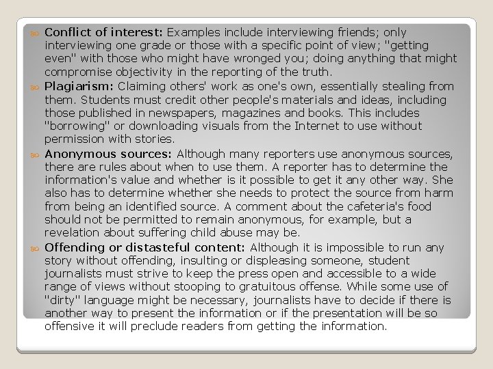 Conflict of interest: Examples include interviewing friends; only interviewing one grade or those with