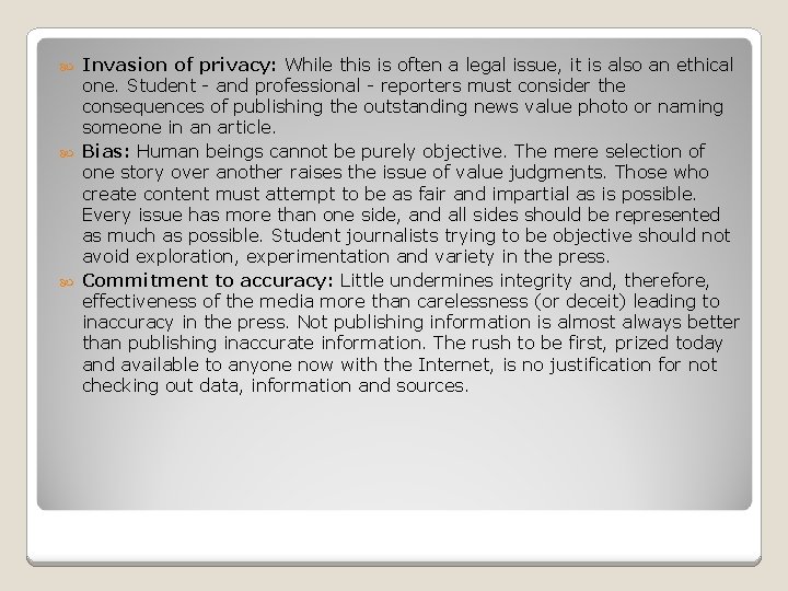 Invasion of privacy: While this is often a legal issue, it is also an