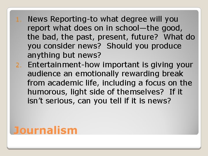 News Reporting-to what degree will you report what does on in school—the good, the