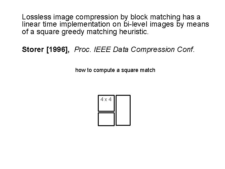 Lossless image compression by block matching has a linear time implementation on bi-level images