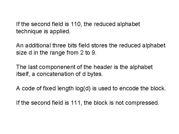 If the second field is 110, the reduced alphabet technique is applied. An additional