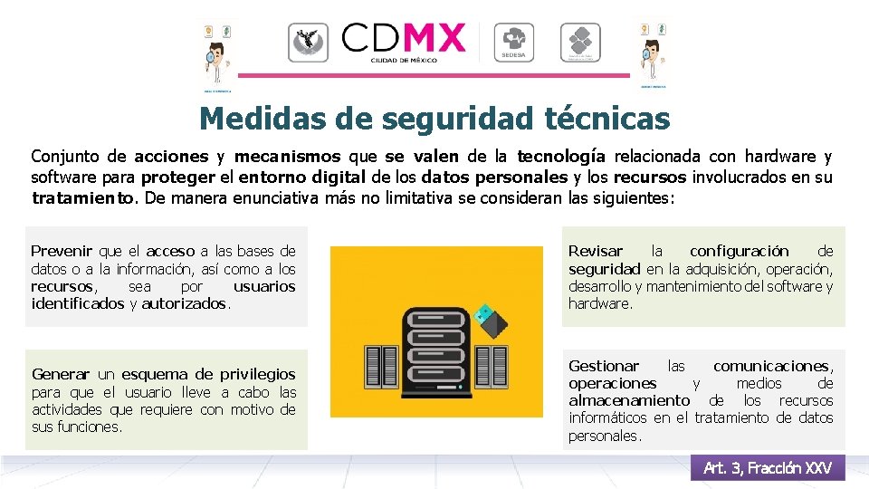 Medidas de seguridad técnicas Conjunto de acciones y mecanismos que se valen de la