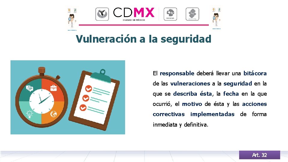 Vulneración a la seguridad El responsable deberá llevar una bitácora de las vulneraciones a