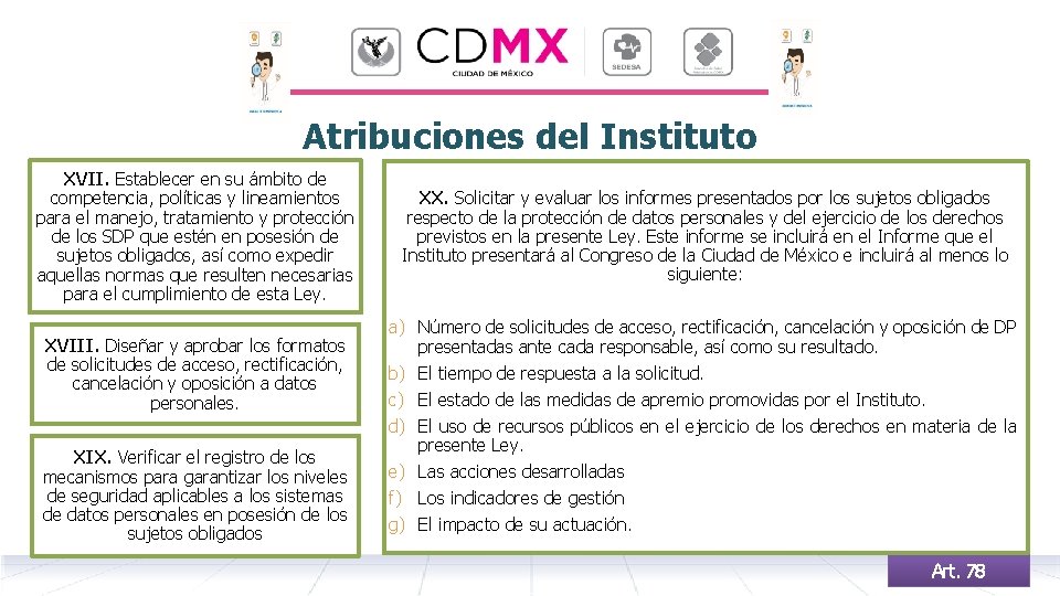 Atribuciones del Instituto XVII. Establecer en su ámbito de competencia, políticas y lineamientos para