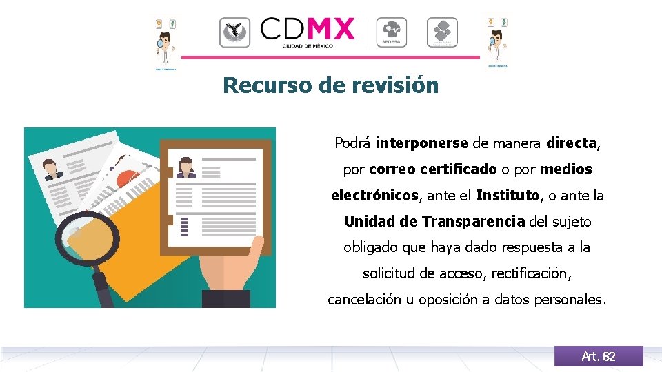 Recurso de revisión Podrá interponerse de manera directa, por correo certificado o por medios