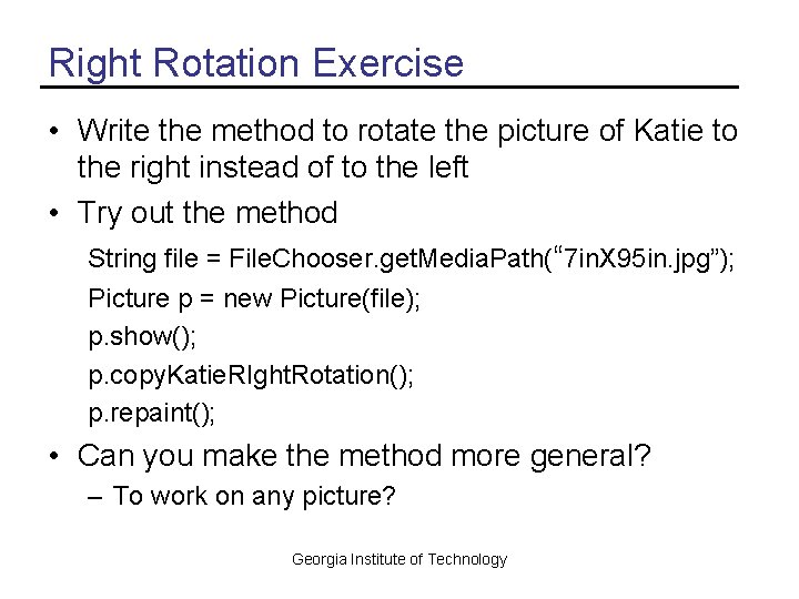 Right Rotation Exercise • Write the method to rotate the picture of Katie to