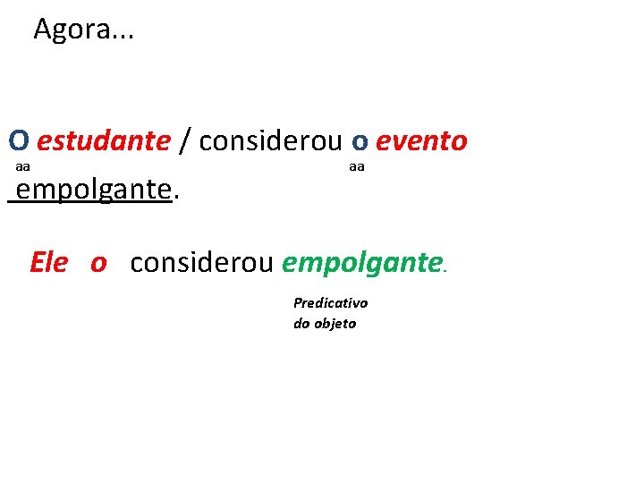 Agora. . . O estudante / considerou o evento aa empolgante. aa Ele o