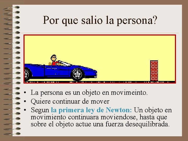 Por que salio la persona? • La persona es un objeto en movimeinto. • Por que salio la persona? • La persona es un objeto en movimeinto. •