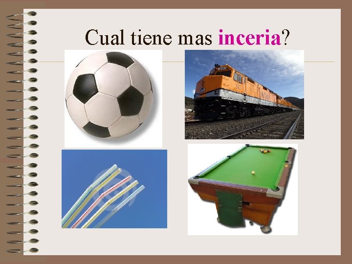 Cual tiene mas inceria? Cual tiene mas inceria?