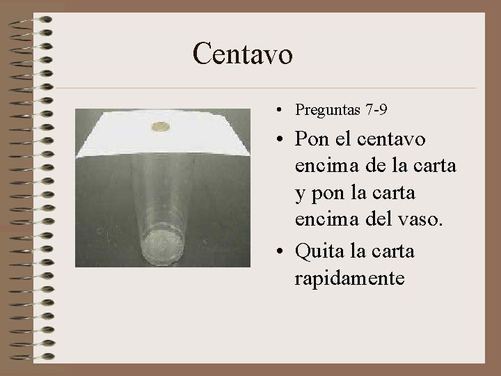 Centavo • Preguntas 7 -9 • Pon el centavo encima de la carta y Centavo • Preguntas 7 -9 • Pon el centavo encima de la carta y