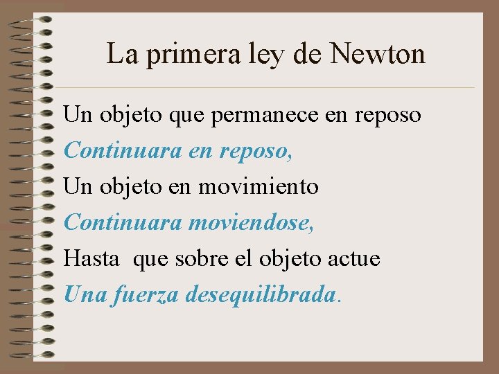 La primera ley de Newton Un objeto que permanece en reposo Continuara en reposo, La primera ley de Newton Un objeto que permanece en reposo Continuara en reposo,