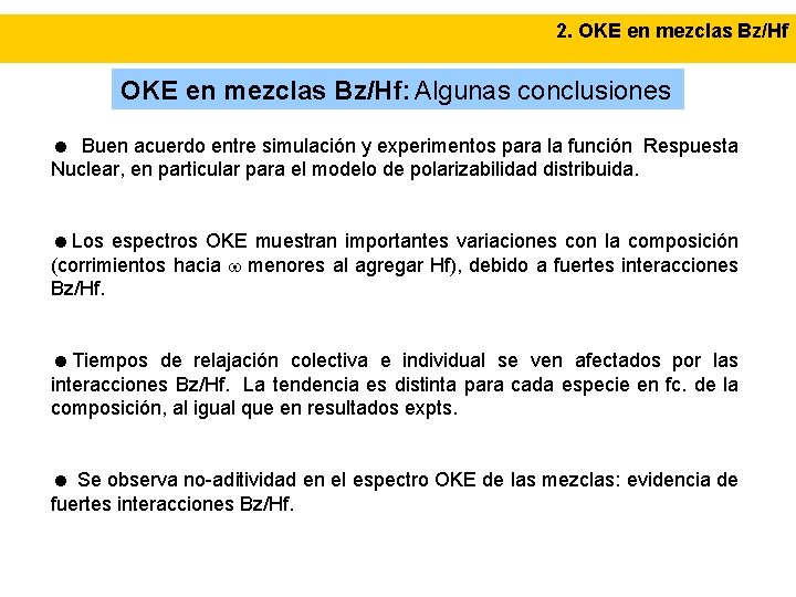 2. OKE en mezclas Bz/Hf: Algunas conclusiones Buen acuerdo entre simulación y experimentos para