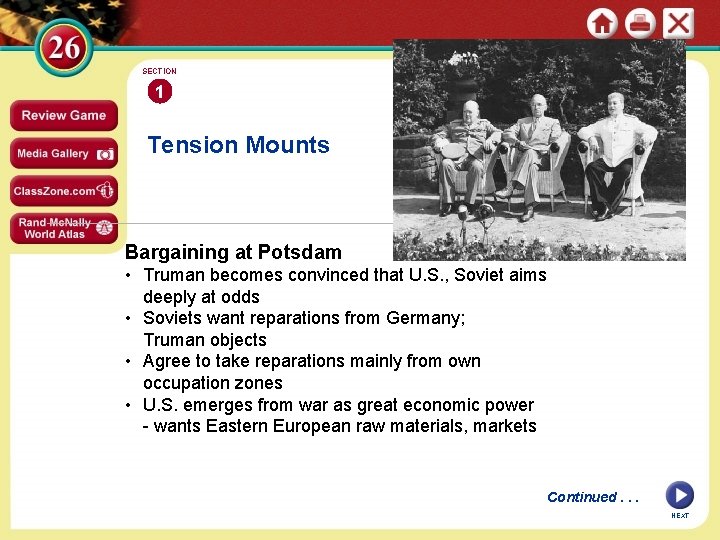 SECTION 1 Tension Mounts Bargaining at Potsdam • Truman becomes convinced that U. S.