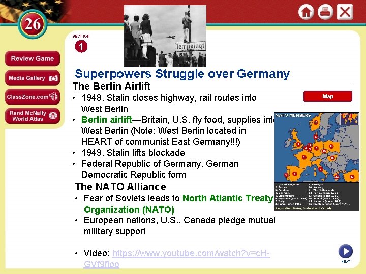 SECTION 1 Superpowers Struggle over Germany The Berlin Airlift • 1948, Stalin closes highway,