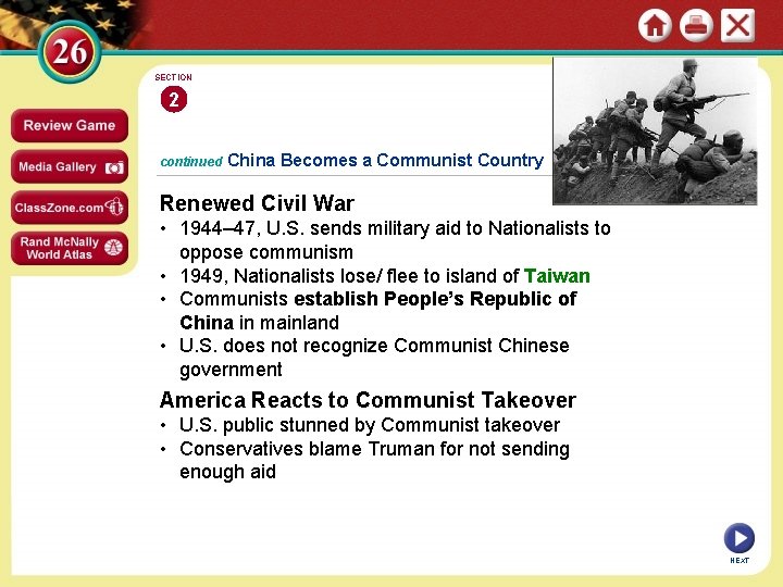 SECTION 2 continued China Becomes a Communist Country Renewed Civil War • 1944– 47,