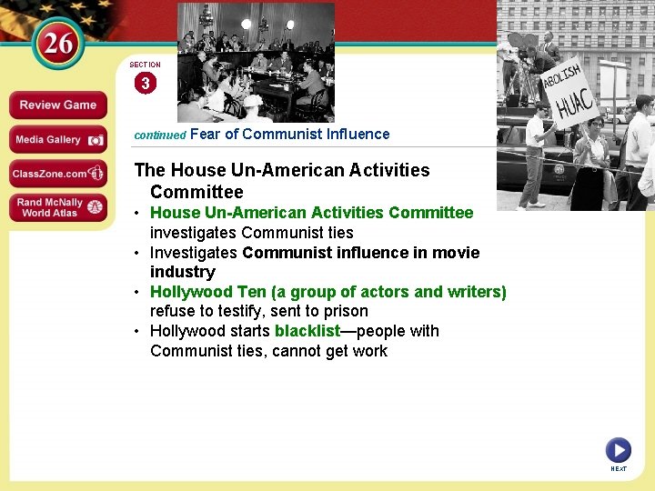 SECTION 3 continued Fear of Communist Influence The House Un-American Activities Committee • House
