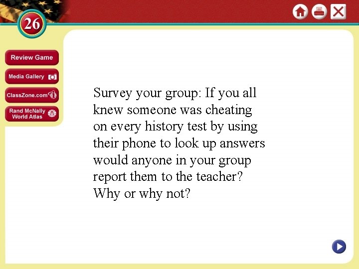 Survey your group: If you all knew someone was cheating on every history test