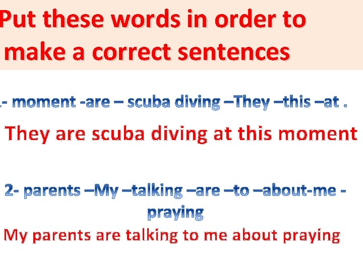 Put these words in order to make a correct sentences They are scuba diving