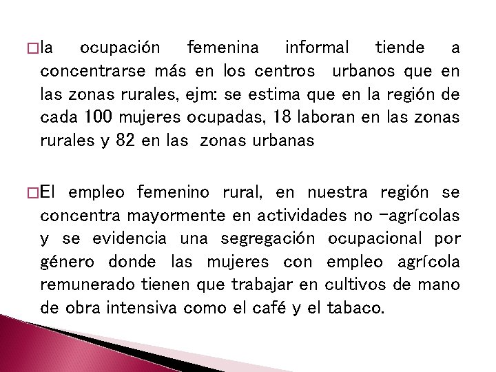 �la ocupación femenina informal tiende a concentrarse más en los centros urbanos que en