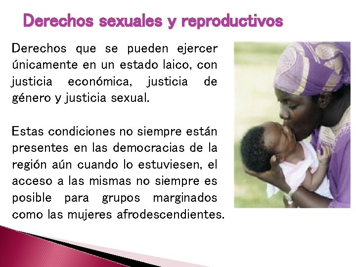 Derechos sexuales y reproductivos Derechos que se pueden ejercer únicamente en un estado laico,