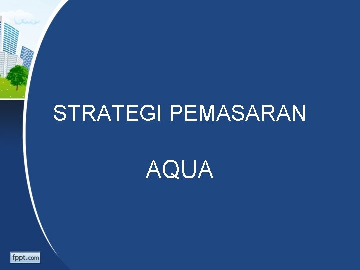 STRATEGI PEMASARAN AQUA 